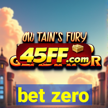 bet zero